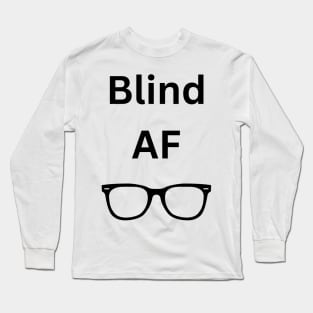 Blind AF Long Sleeve T-Shirt